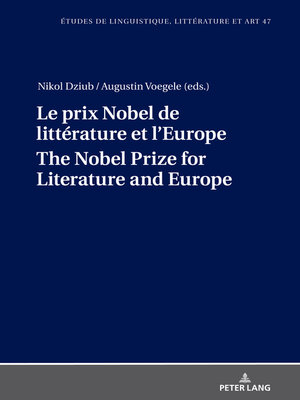 cover image of Le prix Nobel de littérature et l'Europe the Nobel Prize for Literature and Europe